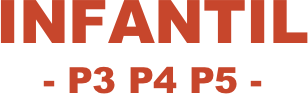 INFANTIL
- P3 P4 P5 -